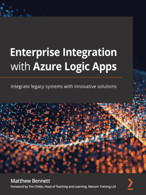 Title details for Enterprise Integration with Azure Logic Apps by Matthew Bennett - Wait list